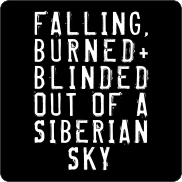 Falling Burned & Blinded